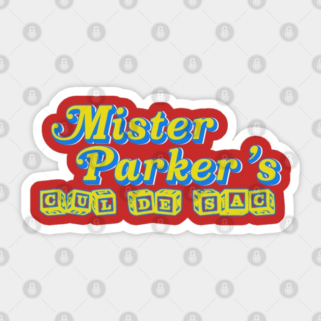 Mister Parker's Cul de Sac Sticker by starcitysirens